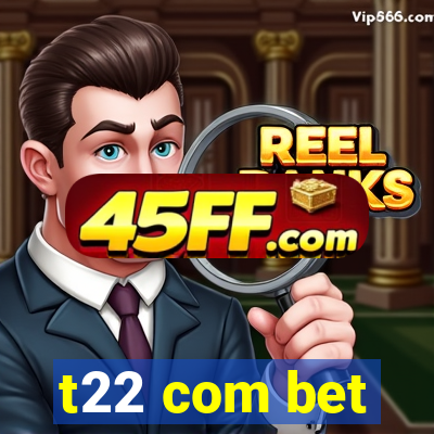 t22 com bet